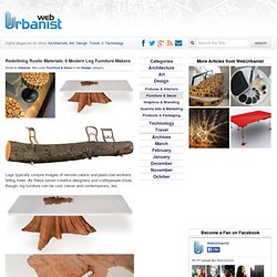 Redefining Rustic Materials: 6 Modern Log Furniture Makers