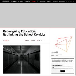 Redesigning Education: Rethinking the School Corridor