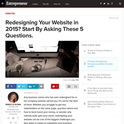 Redesigning Your Website in 2015? Start By Asking These 5 Questions.