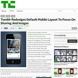 Tumblr Redesigns Default Mobile Layout To Focus On Sharing And Images