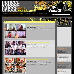 Concerts en direct - Rediffusion des concerts en appartement — Grosse Caisse T.V.