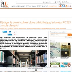 Rédiger le projet culturel d'une bibliothèque, le fameux PCSES : mode d'emploi