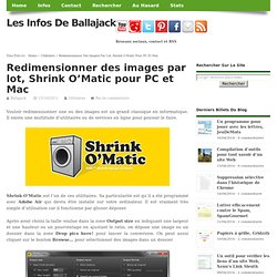 Redimensionner des images par lot, Shrink O'Matic pour PC et Mac