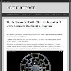 The ReDiscovery of Vril – The Lost Interview of Gerry Vassilatos that ties it all Together