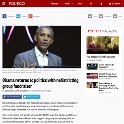 Obama returns to politics with redistricting group fundraiser