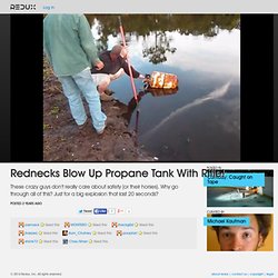 Rednecks Blow Up Propane Tank With Rifle! Video