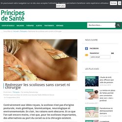 Redresser les scolioses sans corset ni chirurgie - Thérapies - Principes de Santé