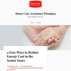 4 Easy Ways to Reduce Energy Cost in the Senior Years – Home Care Assistance Winnipeg