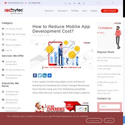 How to Reduce Mobile App Development Cost [Complete Guide]