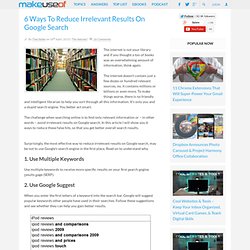 6 Ways To Reduce Irrelevant Results On Google Search
