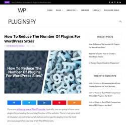 How To Reduce The Number Of Plugins For WordPress Sites?