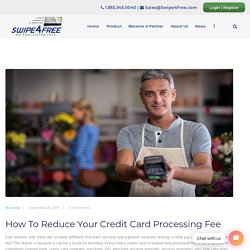 How To Reduce Your Credit Card Processing Fees