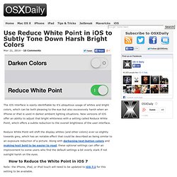 Use Reduce White Point in iOS to Subtly Tone Down Harsh Bright Colors