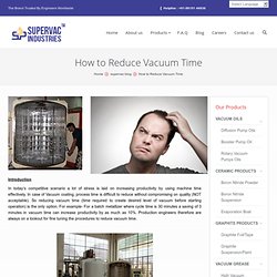 How to Reduce Vacuum Time