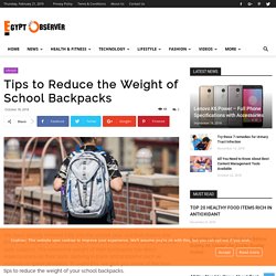 Tips to Reduce the Weight of School Backpacks