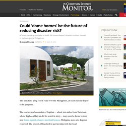 Could 'dome homes' be the future of reducing disaster risk?