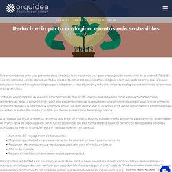 Reducir el impacto ecológico: eventos más sostenibles