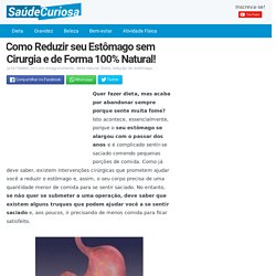 Como Reduzir seu Estômago sem Cirurgia e de Forma 100% Natural!