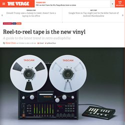 Reel-to-reel tape is the new vinyl