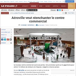 Aéroville veut réenchanter le centre commercial