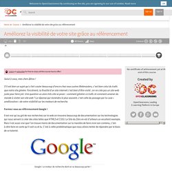 Améliorez la visibilité de votre site sur Google !