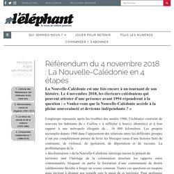Référendum du 4 novembre 2018 : La Nouvelle-Calédonie en 4 étapes - L'éléphant la revue