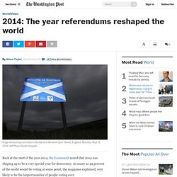 2014: The year referendums reshaped the world