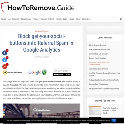 Block get-your-social-buttons.info Referral Spam in Google Analytics - HowToRemove.Guide