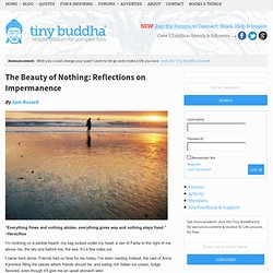 The Beauty of Nothing: Reflections on Impermanence