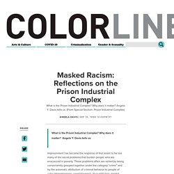 Masked Racism: Reflections on the Prison Industrial Complex
