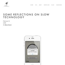 Some Reflections on Slow Technology — I am Beck Tench