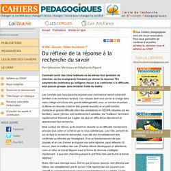 Du réflexe de la réponse à la recherche du savoir