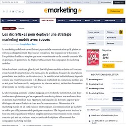 Les dix réflexes pour déployer une stratégie marketing mobile avec succès - Jean-Philippe Baert - , Marketing direct, Marketing relationnel