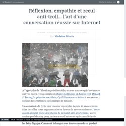 Réflexion, empathie et recul anti-troll… l’art d’une conversation réussie sur Internet
