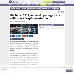 Big Data : 2015, année du passage de la réflexion à l'expérimentation