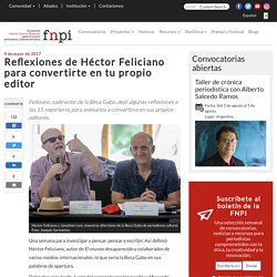 Reflexiones de Héctor Feliciano para convertirte en tu propio editor