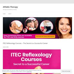 ITEC Reflexology Courses – The Secret to a Successful Career