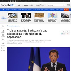 Trois ans après, Sarkozy n'a pas accompli sa "refondation" du capitalisme - FTVi