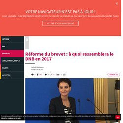 Réforme du brevet : à quoi ressemblera le DNB en 2017 - Letudiant.fr - L'Etudiant