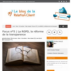 La RGPD, la réforme de la transparence - Le blog de la relation client