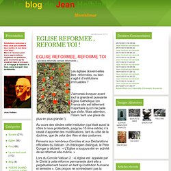 EGLISE REFORMEE , REFORME TOI ! - Le blog de Jean HOIBIAN