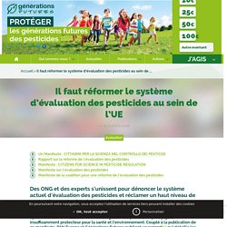 Il faut réformer le système d’évaluation des pesticides au sein de l’UE