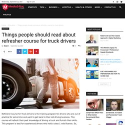 Things people should read about refresher course for truck drivers