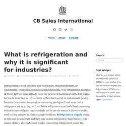 What is refrigeration and why it is significant for industries? – CB Sales International
