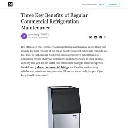Three Key Benefits of Regular Commercial Refrigeration Maintenance
