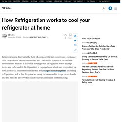 How Refrigeration works to cool your refrigerator at home