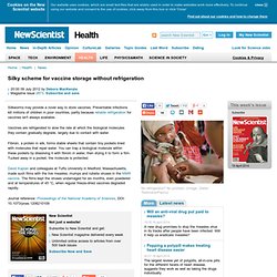 Silky scheme for vaccine storage without refrigeration - health - 09 July 2012