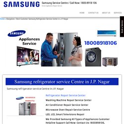 Samsung refrigerator service Centre in J.P. Nagar -18008918106 Call Now