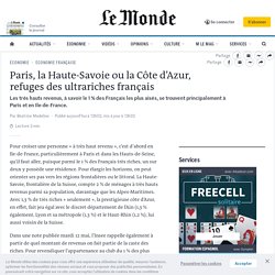 Paris, la Haute-Savoie ou la Côte d’Azur, refuges des ultrariches français