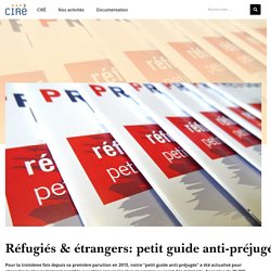 Réfugiés & étrangers: petit guide anti-préjugés - édition 2019 – CIRÉ asbl
